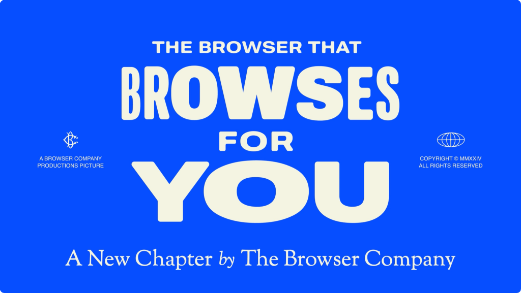 Arc Browser'ın yeni dönemini tanıtmak için tasarladığı mavi üzerine beyaz metinli görsel. Slogan olarak "The browser that browses for you" yazıyor.