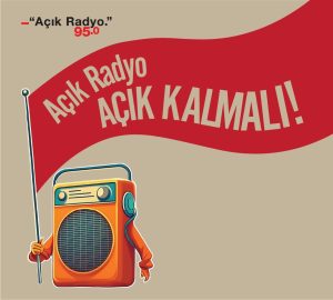 Turuncu renkte bir el radyosunun tuttuğu kırmızı flamanın üzerinde "Açık Radyo Açık Kalmalı" yazıyor.