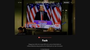 Almanya'nın en büyük gazetelerinden Zeit'ın Trump'ın galibiyetiyle ilgili haberinin ekran görüntüsü. Haberin başlığı ise tek kelime: Fuck.
